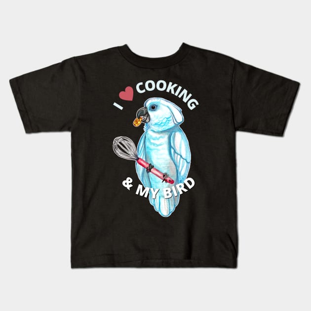 I Love Cooking and My Bird Kids T-Shirt by IvyLilyArt